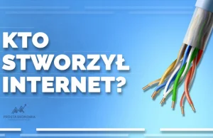 Kto stworzył Internet?