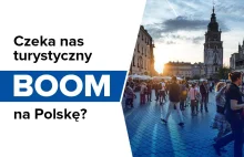 Czeka nas turystyczny boom na Polskę?