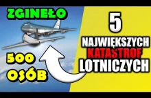 Największe katastrofy lotnicze na świecie | TOP 5