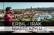 Erbil w Iraku - Miasto Azylu - dlaczego miał być drugim Dubajem