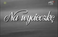 Na wycieczkę - propaganda PRL [film dokumentalny z 1963]