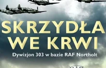 Skrzydła we krwi. Rzecz o dywizjonie 303 [RECENZJA] | Tygodnik Bydgoski