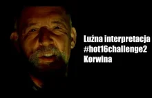 Interpretacja #hot16challenge2 Korwina