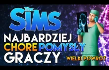 Najbardziej CHORE pomysły Graczy The Sims