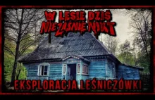 Opuszczona Leśniczówka z polskiego horroru "W Lesie Dziś Nie Zaśnie Nikt"- URBEX