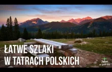 Szlaki w Tatrach polskich - ładne, ale ciągle łatwe trasy dla początkujących