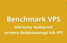 Benchmark - mierzymy wydajność serwera dedykowanego/VPS