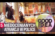 Najbardziej niedoceniane atrakcje Polski | GOOD IDEA