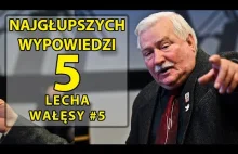 5 najgłupszych wypowiedzi Lecha Wałęsy #5