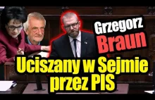 Grzegorz Braun uciszany w Sejmie przez PiS