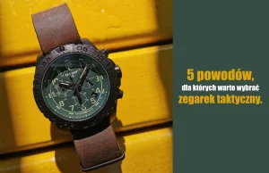 5 powodów, dla których warto wybrać zegarek taktyczny - Traser ® taktyczne...