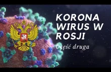 Koronawirus w Rosji - przegląd sytuacji - część druga