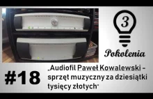 Audiofil Paweł Kowalewski - sprzęt muzyczny za dziesiątki tysięcy złotych