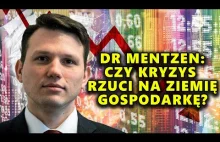 Dr Mentzen: Czy kryzys rzuci na ziemię gospodarkę