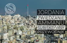 Amman - dlaczego NIE omijać stolicy Jordanii