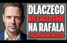 Dlaczego nie zagłosuję na Rafała Trzaskowskiego?