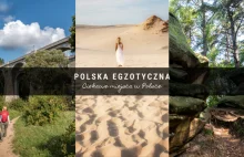 Egzotyczna Polska - wulkany, piramidy i pustynie