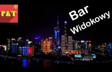 Bar z widokiem - Vue Hyatt Shanghai | PatoAzjaTV