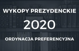 Wykopy Prezydenckie 2020 - ordynacja preferencyjna!