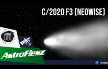 Nadlatuje jasna kometa! C/2020 F3 (NEOWISE) AstroFlesz #36 - AstroLife