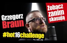 Grzegorz Braun #hot16challenge