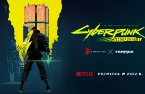 Cyberpunk 2077 otrzyma serial anime na Netflixie
