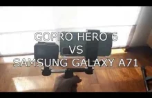 Samsung galaxy A71 vs GoPro Hero 6 - porównanie nagrywanych filmów