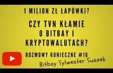 Czy TVN kłamie o BITBAY i KRYPTOWALUTACH? 1 milion łapówki?