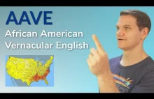 AAVE - African American Vernacular English