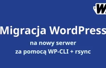 Migracja WordPress na nowy serwer - wp-cli + rsync