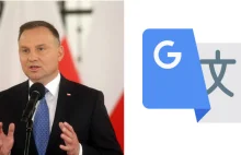 Tłumacz Google po wpisaniu słów "Duda szkodzi" tłumaczy je na "Duda jest...