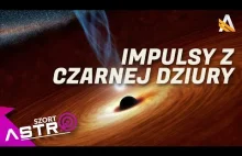 Regularne impulsy z czarnej dziury - AstroSzort