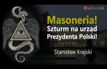 Masoneria! Szturm na urząd Prezydenta Polski! Stanisław Krajski