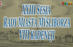 XXIII Sesja Rady Miasta Myślibórz 8 kadencji - TVJ24 NEWS