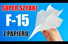 SAMOLOT Z PAPIERU SUPER SZYBKI F15 - PAPER AIRPLANE MEGA SPEED - JAK...