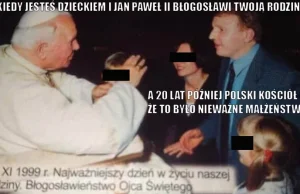 Co Jan Paweł II pobłogosławił, to polski Kościół unieważnił?!