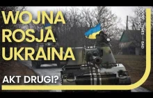 Wojna Rosja - Ukraina. Akt drugi?