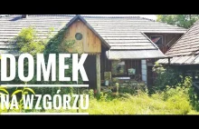 Domek Na Wzgórzu |Urbex #191