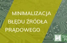 Minimalizacja błędu źródła prądowego - Strefa PCB