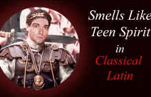'Smells Like Teen Spirit' Nirvany w klasycznej łacinie