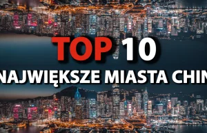 TOP 10 największych miast Chin