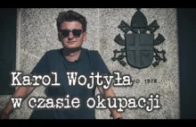 Okupacyjne losy Karola Wojtyły