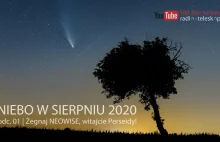Niebo w sierpniu 2020 (odc. 1) - Żegnaj NEOWISE, witajcie Perseidy!