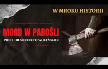 Mord w Parośli - preludium do rzezi wołyńskiej | W mroku historii #2