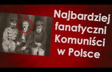 Najbardziej fanatyczni komuniści w Polsce. [OBLICZA XX WIEKU]