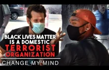 Black Lives Matter jest organizacją terrorystyczną | Change My Mind