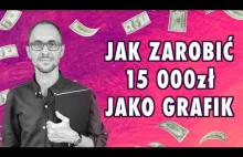 Jak zarobić jako grafik 15000 zł nie wychodząc z domu.