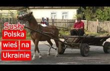 Polska wieś na Ukrainie - Czy są szczęśliwi? Jak żyją? Zobaczcie sami!