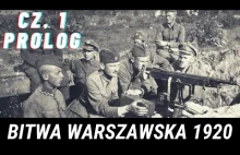 BITWA WARSZAWSKA 1920 - Rewolucja, Początek Wojny, Wyprawa Kijowska (cz. 1)