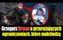 Nadchodzą przerażające ograniczenia! Grzegorz Braun